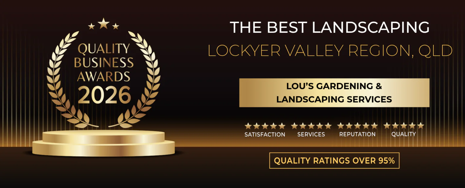 Quality Business Awards 2026 - Lou's Gardening & Landscaping Services, best landscaping in the Lockyer Valley Region, QLD